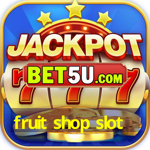 fruit shop slot